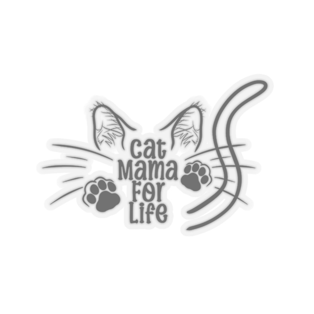Cat Mama For Life Kiss-Cut Stickers