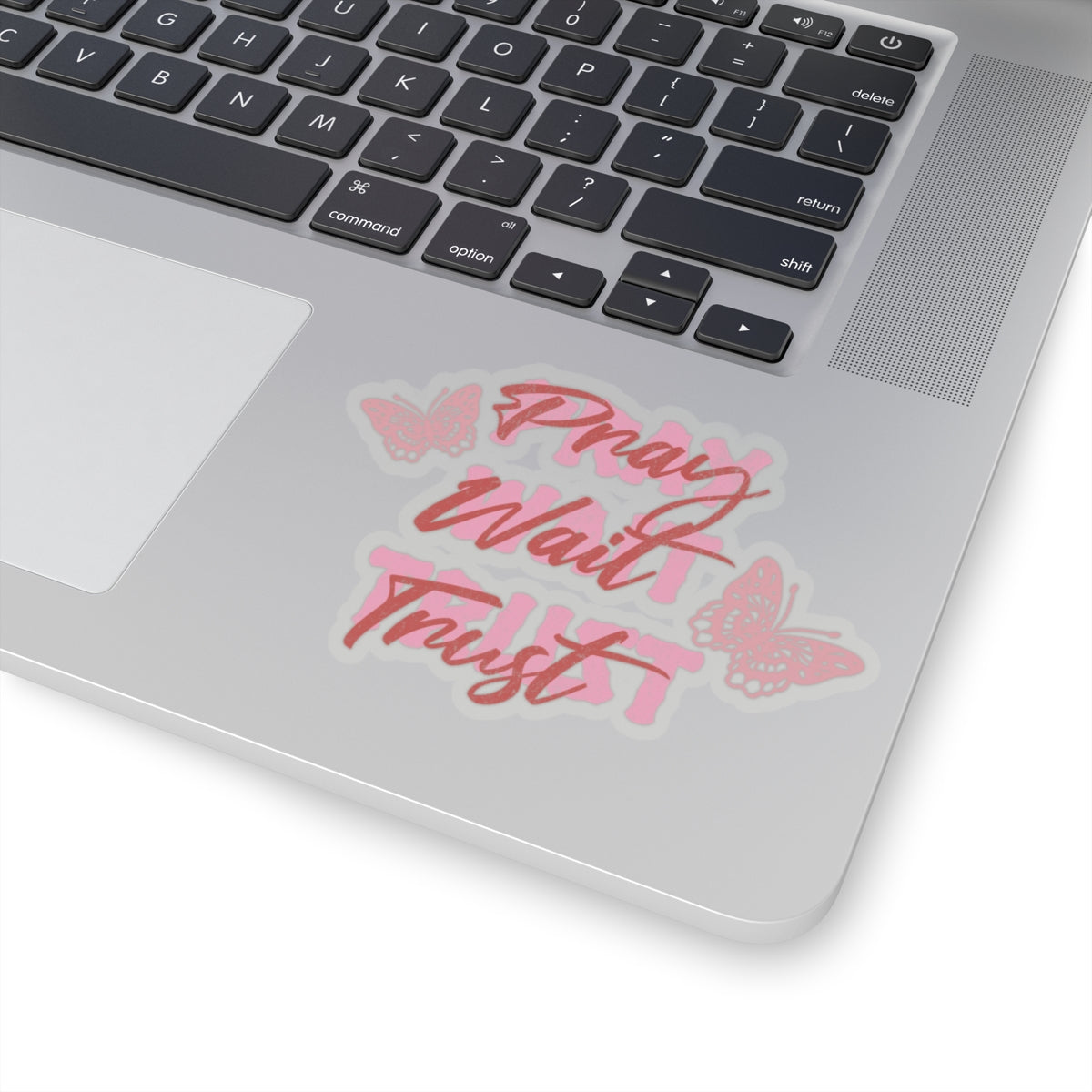 Pray Wait Trust | Kiss-Cut Stickers