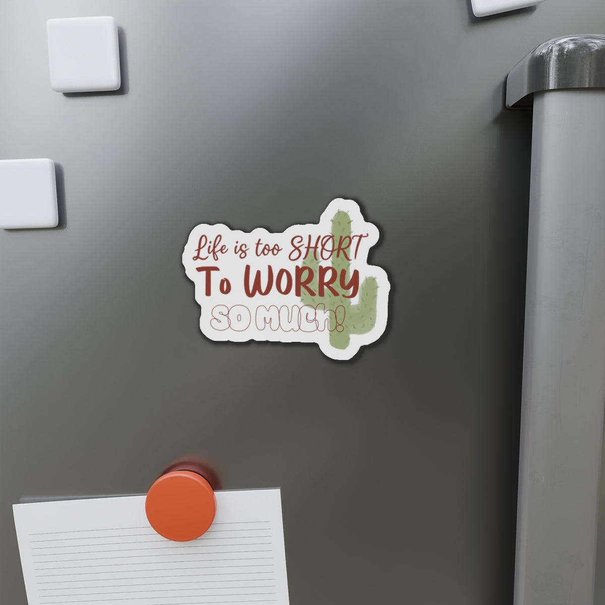Life is too SHORT to WORRY so much | Die-Cut Magnets