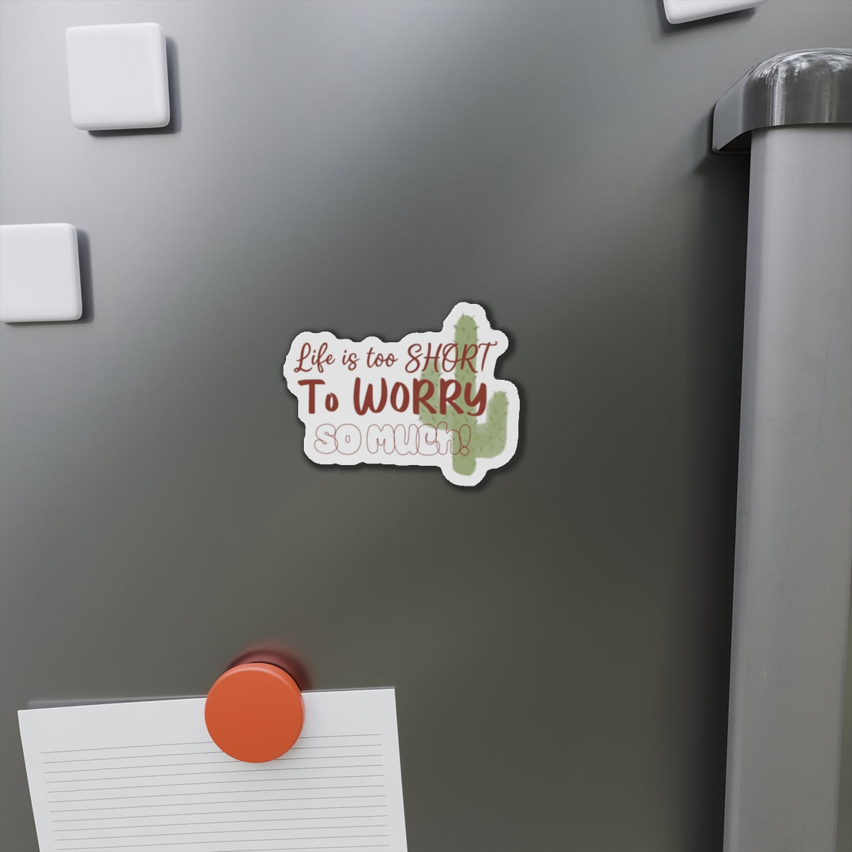 Life is too SHORT to WORRY so much | Die-Cut Magnets