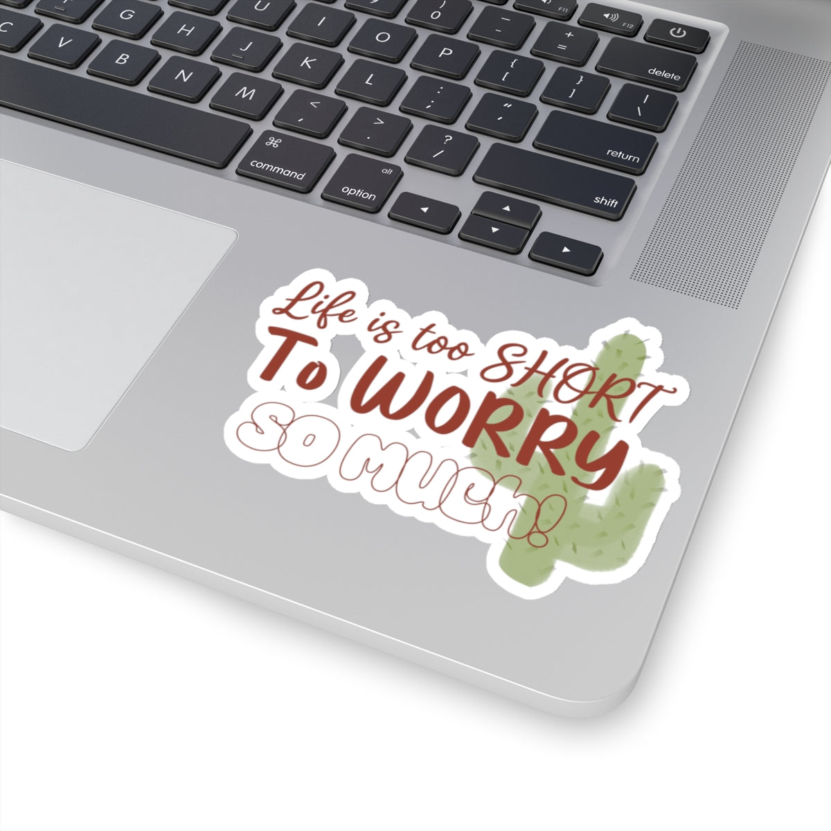 Life is too SHORT to WORRY so MUCH! | Kiss-Cut Stickers